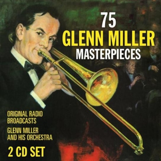 75 Glenn Miller Masterpieces Glenn Miller & His Orchestra