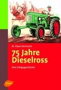 75 Jahre Dieselross Herrmann Klaus
