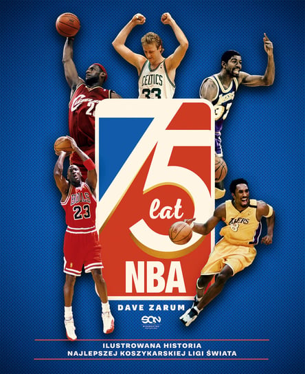 75 lat NBA. Ilustrowana historia najlepszej koszykarskiej ligi świata Zarum Dave