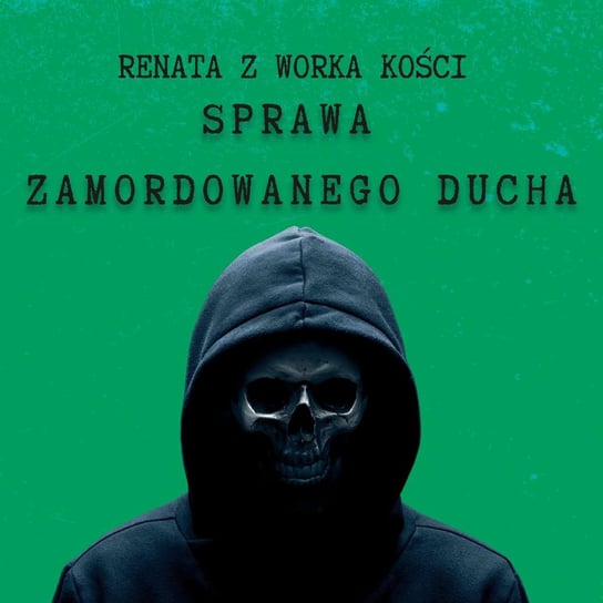 #75 Sprawa zamordowanego ducha i inne historie z dreszczykiem - Renata z Worka Kości - podcast Renata Kuryłowicz