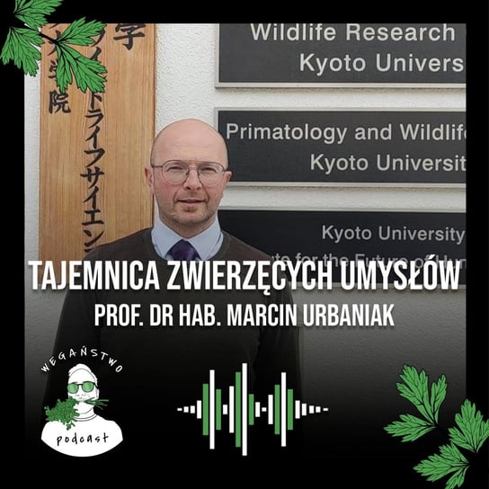 #75 Tajemnica zwierzęcych umysłów. Prof. dr hab. Marcin Urbaniak - odc. 75 - podcast Adrian Sosnowski