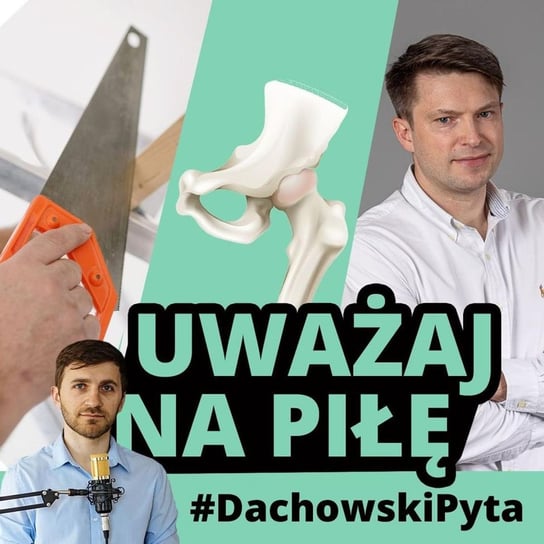 #75 Tomasz Borkowski - wszystko co musisz wiedzieć o operacjach biodra - #DachowskiPyta - podcast Dachowski Michał