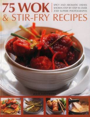 75 Wok & Stir-Fry Recipes Fleetwood Jenni