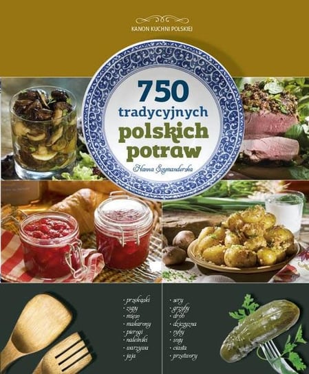 750 tradycyjnych potraw polskich Szymanderska Hanna