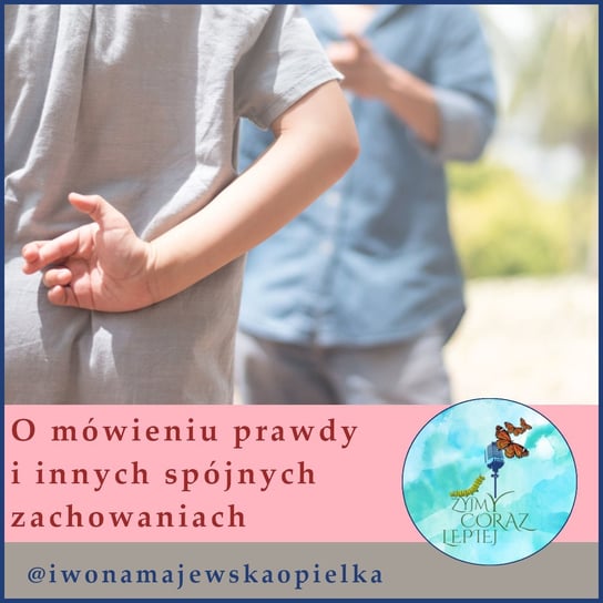 #752 O mówieniu prawdy i innych spójnych zachowaniach - Żyjmy Coraz Lepiej - podcast - audiobook Kniat Tomek, Majewska-Opiełka Iwona