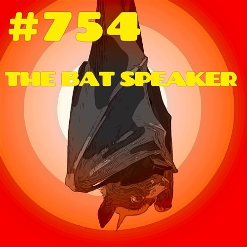 #754 THE BAT SPEAKER