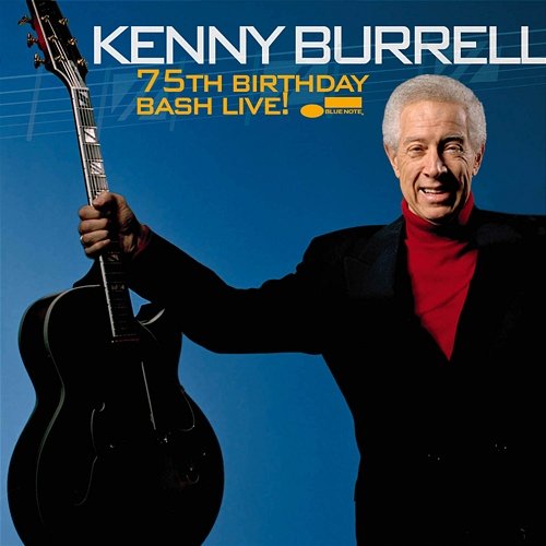 75Th Birthday Bash Live! Kenny Burrell