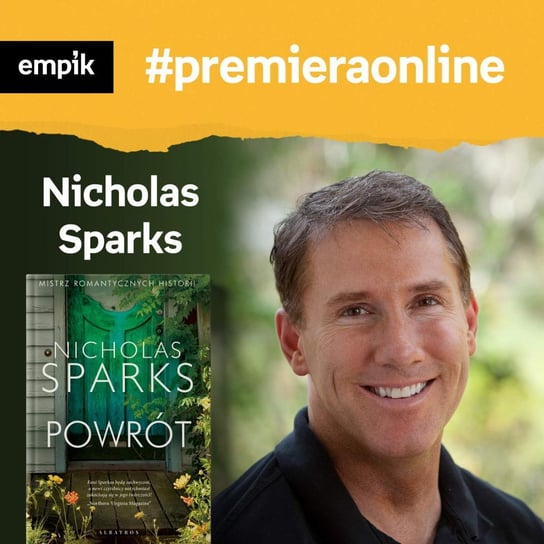 #76 Nicholas Sparks - Empik #premieraonline - podcast Sparks Nicholas, Dżbik-Kluge Justyna, Meredith Taida