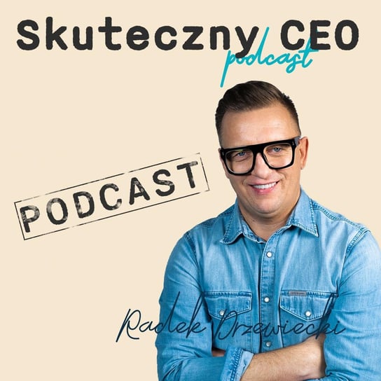 #76 Strategia, czyli ból głowy 99% zarządów firm - Skuteczny CEO - podcast Drzewiecki Radek