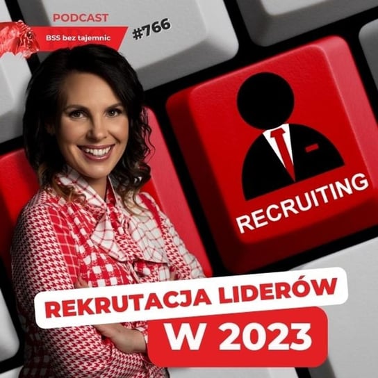 #766 Rekrutacja liderów i HRowe spojrzenie na rok 2023 - BSS bez tajemnic - podcast Doktór Wiktor