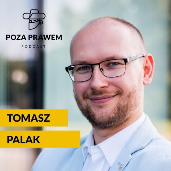 #77 Co to znaczy nie być nudnym prawnikiem? Tomasz Palak - Poza prawem - podcast Rajkow-Krzywicki Jerzy, Kwiatkowski Szymon