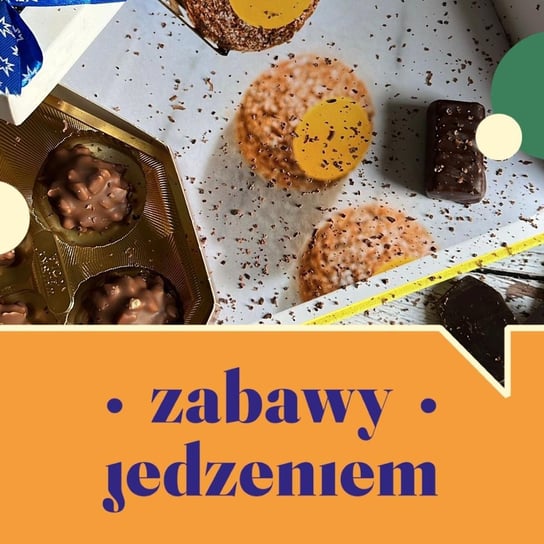#77 Eklerki, pomadki, ptysie, czekoladki! - Zabawy jedzeniem - podcast Nawrocka-Olejniczak Paulina