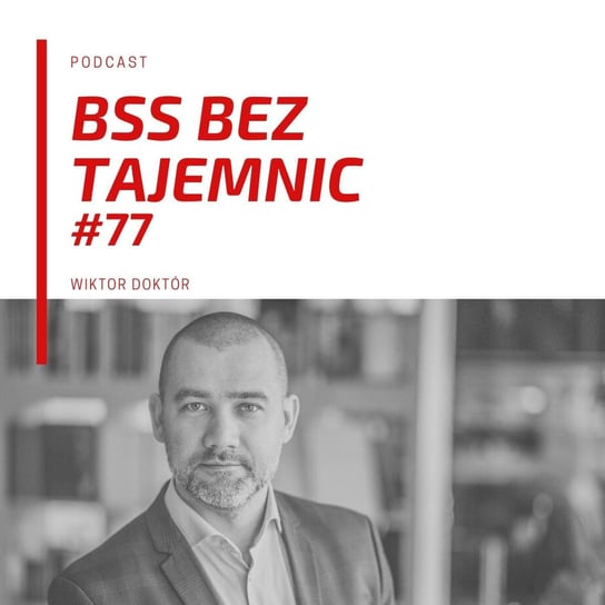 #77 Ludzie BSS Paweł Płocki - BSS bez tajemnic - podcast - audiobook Doktór Wiktor