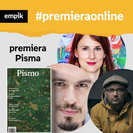 #77 Pismo 05/2021 - Empik #premieraonline - podcast Dżbik-Kluge Justyna, Michniewicz Tomasz, Springer Filip, Malik Cecylia