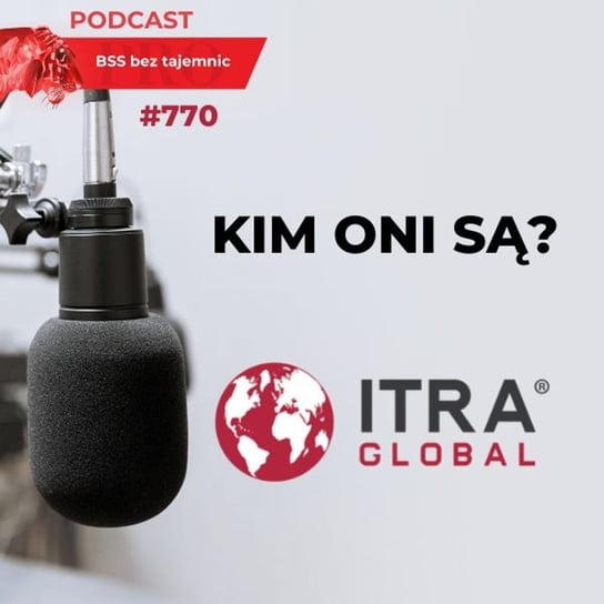 #770 Kim oni są? ITRA Global - BSS bez tajemnic - podcast Doktór Wiktor