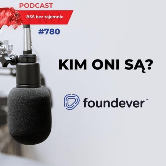 #780 Kim oni są? Foundever - BSS bez tajemnic - podcast Doktór Wiktor