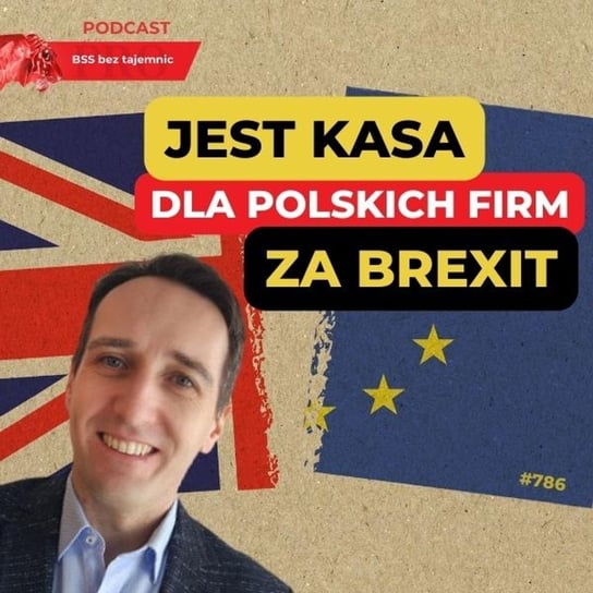 #786 Re_Open UK. Jest kasa dla polskich firm za Brexit! - BSS bez tajemnic - podcast Doktór Wiktor