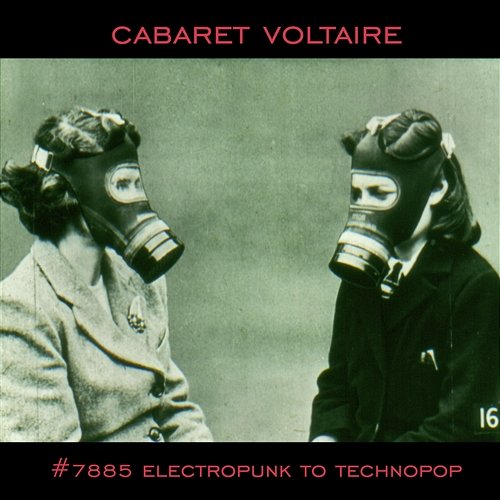 #7885 (Electropunk to Technopop 1978-1985) Cabaret Voltaire