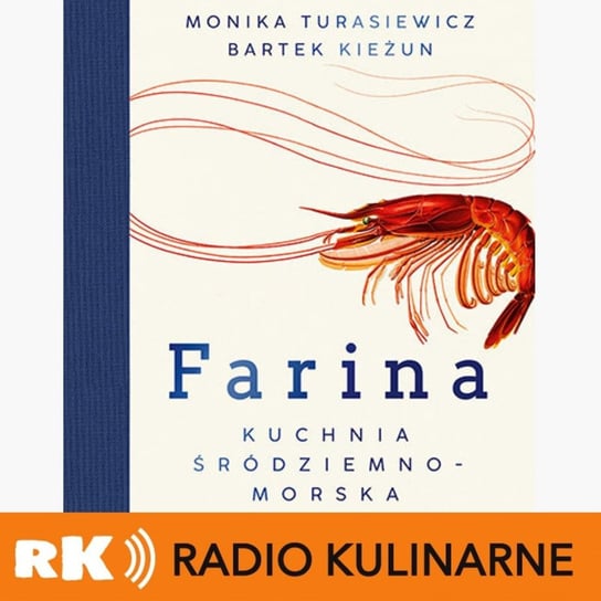 #79 Farina- śródziemnorska uczta w Krakowie. Gościni: Monika Turasiewicz - Radio Kulinarne - podcast Dutkiewicz Wilczyński