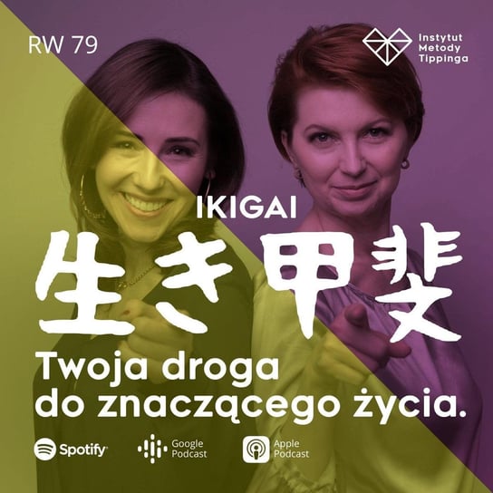 #79 Ikigai. Twoja droga do znaczącego życia - Radykalne Wybaczanie - podcast - audiobook Czaja Magdalena, Turek Ewa