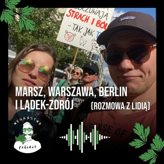 #79 Marsz, Warszawa, Berlin i Lądek-Zdrój. Lidia Sosnowska - Wegaństwo - podcast Adrian Sosnowski