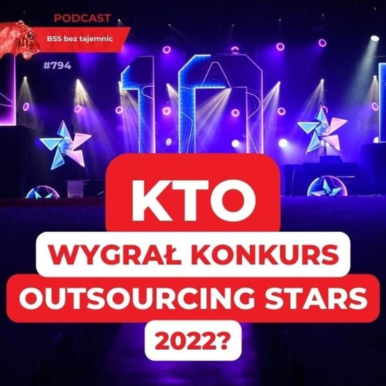 #794 Kto wygrał konkurs Outsourcing Stars 2022? - BSS bez tajemnic - podcast Doktór Wiktor