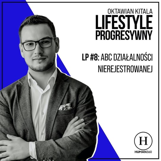 #8 ABC działalności nierejestrowanej - Lifestyle Progresywny - podcast Oktawian Kitala