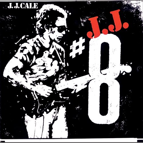 #8 J.J. Cale