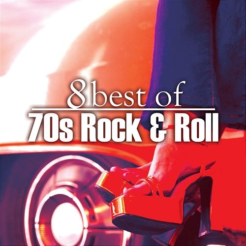 8 Best of 70's Rock 'n' Roll Various Artists