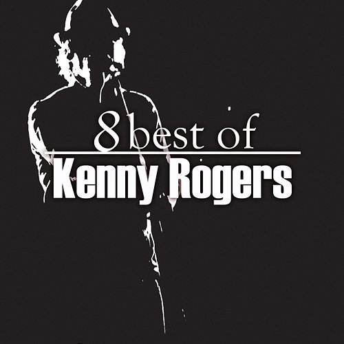 8 Best of Kenny Rogers Kenny Rogers