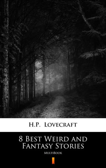 8 Best Weird and Fantasy Stories Lovecraft Howard Phillips