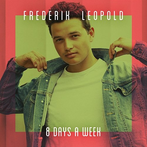 8 Days A Week Frederik Leopold