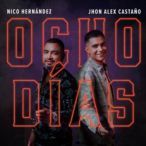 8 Días Nico Hernández & Jhon Alex Castaño