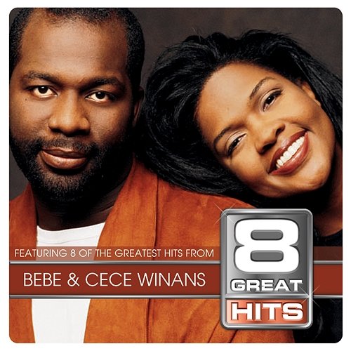8 Great Hits Bebe & Cece Bebe & Cece Winans