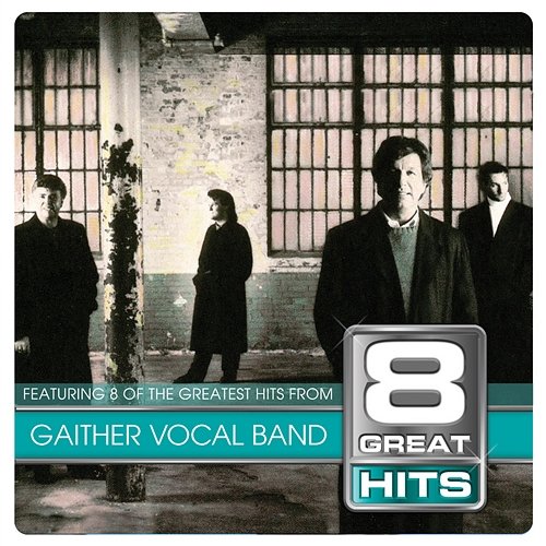 8 Great Hits Gaither Vocal Gaither Vocal Band