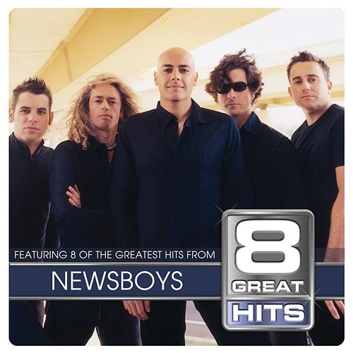 8 Great Hits Newsboys Newsboys