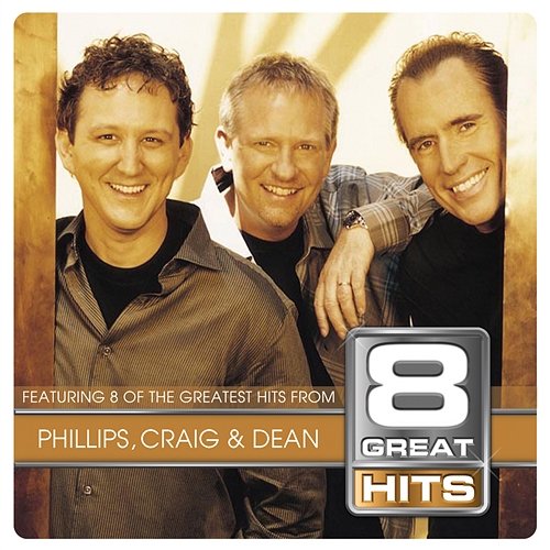 8 Great Hits P C & D Phillips, Craig & Dean