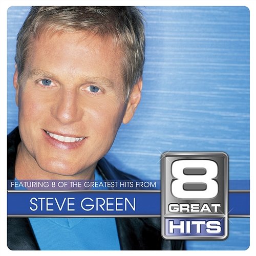 8 Great Hits Steve Green Steve Green