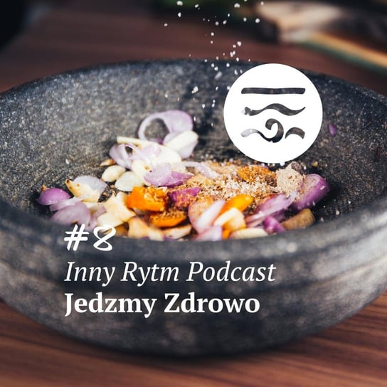 #8 Jedzmy Zdrowo - Inny rytm - podcast Lewartowski Adam, Jankowski Igor