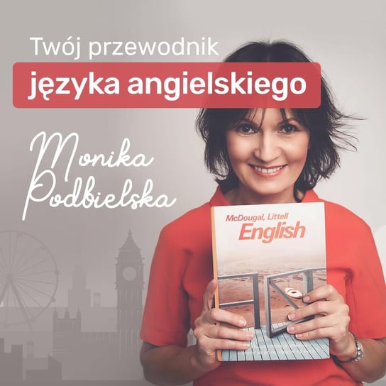#8 Język angielski w międzynarodowym biznesie - Twój przewodnik języka angielskiego - podcast Podbielska Monika