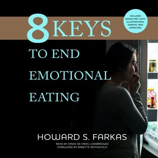 8 Keys to End Emotional Eating Rothschild Babette, Farkas Howard S.