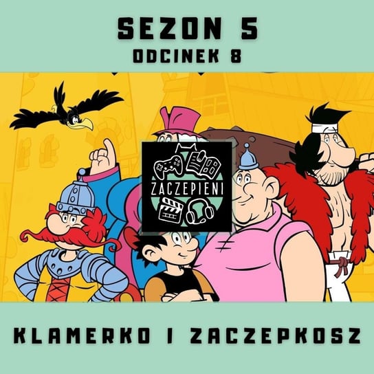 #8 Klamerko i Zaczepkosz - Zaczepieni - podcast Krawczyk Maciej, Kita Piotr