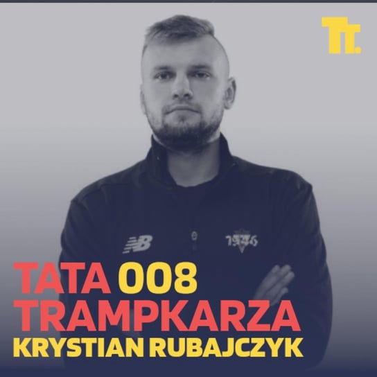 #8 Krystian Rubajczyk: na czym polega identyfikacja talentu? - Tata Trampkarza - podcast Kamil Pivot