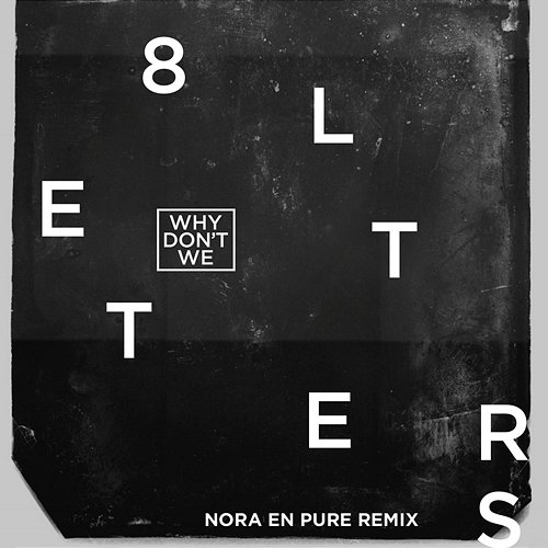 8 Letters Why Don't We