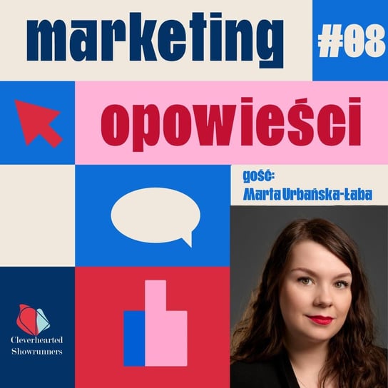 #8 Marta Urbańska-Łaba o tym, jak wykorzystać podcast storytellingowy w employer brandingu - Marketing Opowieści - podcast - audiobook Opracowanie zbiorowe