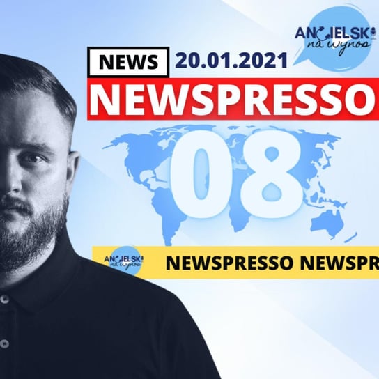 #8 Newspresso - 20.01.2021 - Angielski na wynos - podcast Kornet Karol