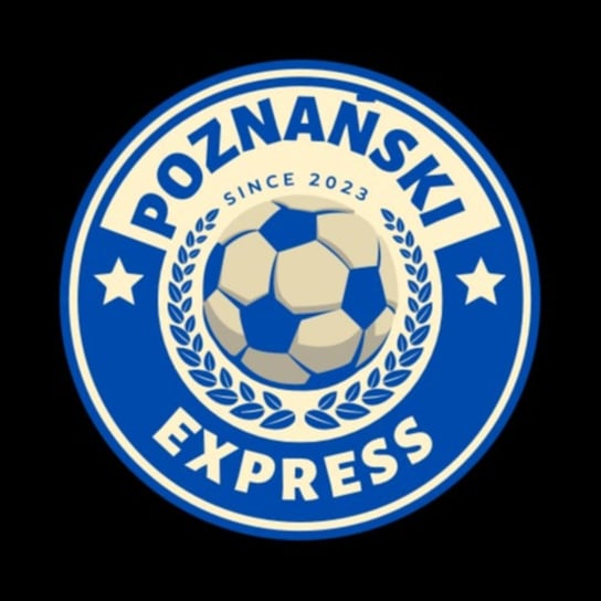 #8 Poznań jest niebiesko-biały! - Poznański Express - podcast Marcin Jeżyk, Radek Laudański