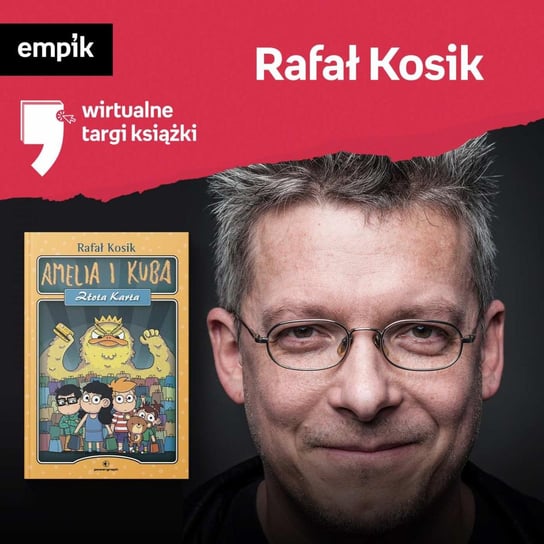 #8 Rafał Kosik - Wirtualne Targi Książki - podcast Kosik Rafał, Dżbik-Kluge Justyna