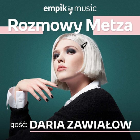 #8 Rozmowy Metza: Daria Zawiałow - podcast Metz Piotr