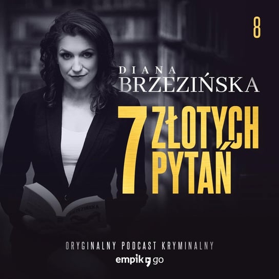 #8 To nigdy nie powinno się wydarzyć – 7 złotych pytań – Diana Brzezińska – podcast - audiobook Brzezińska Diana